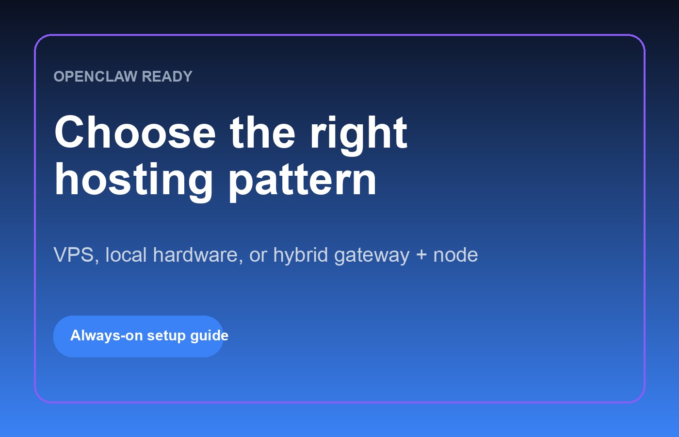 OpenClaw 24/7 hosting patterns for gateway and node setup